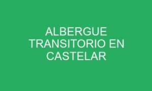 ALBERGUE TRANSITORIO EN CASTELAR
